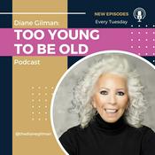 Too Young To Be Old with Diane Gilman, The Queen of Jeans