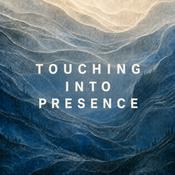 Touching Into Presence