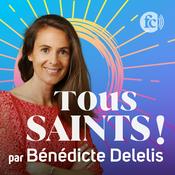Tous saints ! - Ces témoins de la foi racontés par Bénédicte Delelis