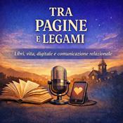 Tra pagine e legami | Podcast sulla comunicazione e le relazioni