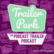 Trailer Park: The Art & Science of Podcast Trailers