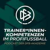 Trainer*innen-Kompetenzen im Profifußball – ein Podcast der DFB-Akademie