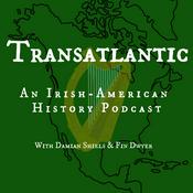Transatlantic: An Irish American History Podcast