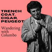 Trench coat, cigar, Peugeot: Wandering with Columbo