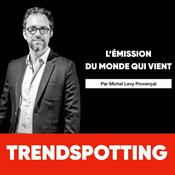 TRENDSPOTTING : l'émission du monde qui vient.