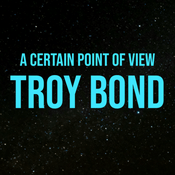 Troy Bond: From A Certain Point Of View