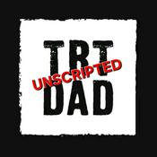 TRT DAD Unscripted