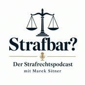 Strafbar? Der Strafrechtspodcast mit Marek Sitner