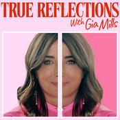 True Reflections with Gia Mills