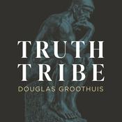 Truth Tribe with Douglas Groothuis