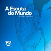 TSF - A Escuta do Mundo - Podcast
