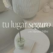 Tu Lugar Seguro con Martina Trillini