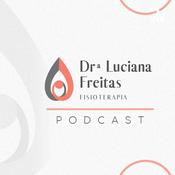 Tudo sobre Fisioterapia com a Dra. Luciana Freitas
