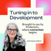Tuning In to Development