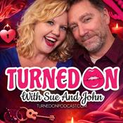 Turned On With Sue And John