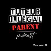 Tuteur illégal parent podcast