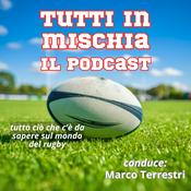Tutti in mischia - il rugby a 360° come non avete mai ascoltato