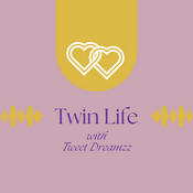 Twin Life with Tweet Dreamzz