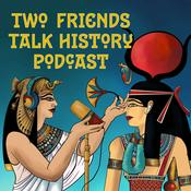 Two Friends Talk History