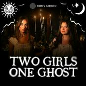 Two Girls One Ghost