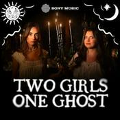 Two Girls One Ghost