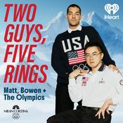 Two Guys, Five Rings: Matt, Bowen & The Olympics
