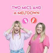 Two Mics and a Meltdown