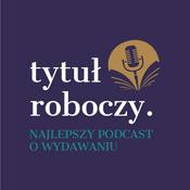 Tytuł roboczy – podcast o wydawaniu
