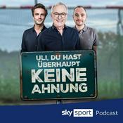 Uli, du hast überhaupt keine Ahnung - ein Fußball-Podcast von Sky Sport