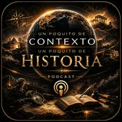Un Poquito de Contexto, un Poquito de HISTORIA...