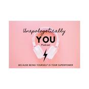 Unapologetically You: Be Yourself, It’s Your Superpower