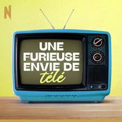 Une furieuse envie de télé