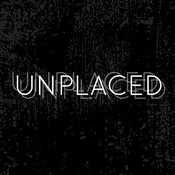 Unplaced | an audio drama