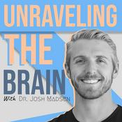 Unraveling The Brain With Dr. Josh Madsen
