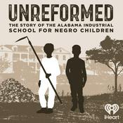 Unreformed: the Story of the Alabama Industrial School for Negro Children