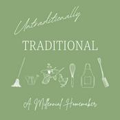 Untraditionally Traditional: A Millennial Homemaker