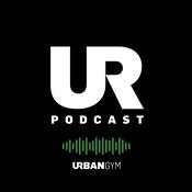 Urban Gym Presents: UR Podcast