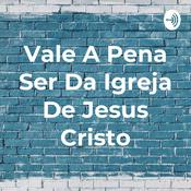Vale A Pena Ser Da Igreja De Jesus Cristo