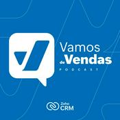Vamos de Vendas, o podcast do Zoho CRM