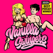 Vanilla Swingers: Swinger Podcast, Unfiltered AF