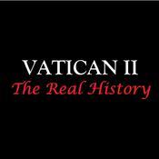 Vatican II: The Real History