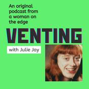 Venting with Julie Jay