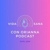 Vida sana con Orianna podcast