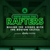 View From The Rafters: Behind the Scenes with the Boston Celtics