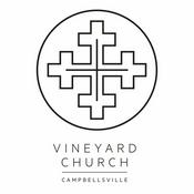Vineyard Campbellsville Podcast