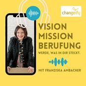 Vision, Mission, Berufung - Werde, was in Dir steckt.