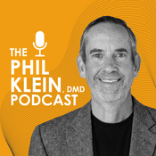 The Dr. Phil Klein Dental Podcast