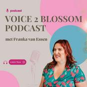 Voice2Blossom Podcast- met Franka van Essen, stemweefster