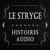 Le Stryge - Histoire & Histoires