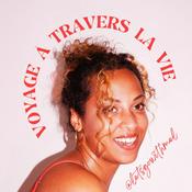 Voyage à Travers La Vie